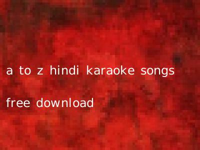 a to z hindi karaoke songs free download