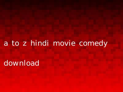 a to z hindi movie comedy download