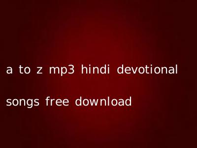 a to z mp3 hindi devotional songs free download