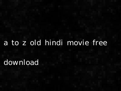 a to z old hindi movie free download