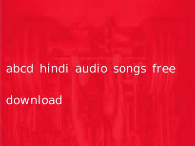 abcd hindi audio songs free download