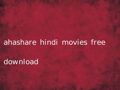 ahashare hindi movies free download
