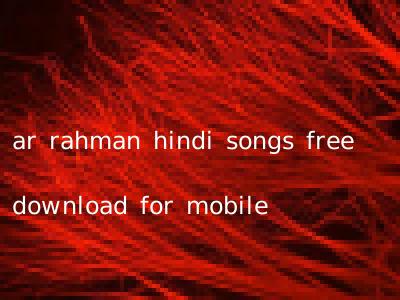 ar rahman hindi songs free download for mobile