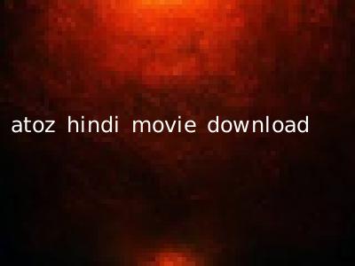 atoz hindi movie download