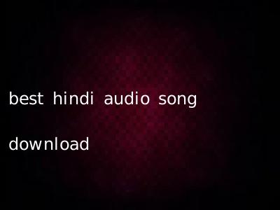 best hindi audio song download