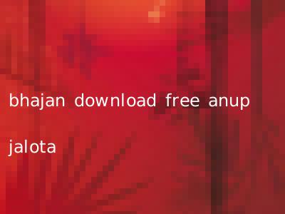 bhajan download free anup jalota