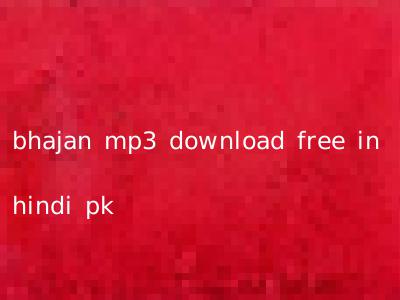 bhajan mp3 download free in hindi pk