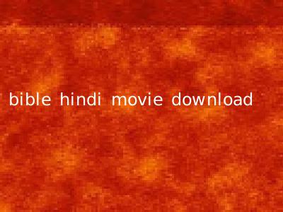 bible hindi movie download