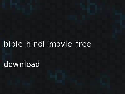 bible hindi movie free download