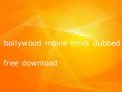 bollywood movie hindi dubbed free download