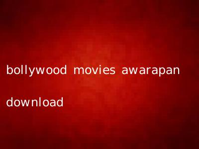 bollywood movies awarapan download