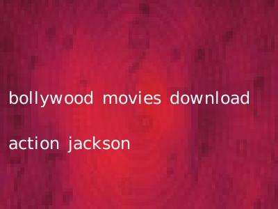 bollywood movies download action jackson