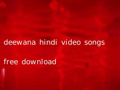 deewana hindi video songs free download
