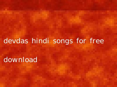 devdas hindi songs for free download