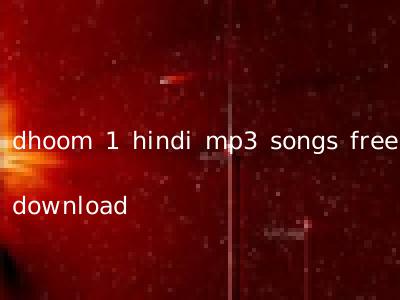 dhoom 1 hindi mp3 songs free download