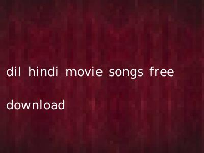 dil hindi movie songs free download