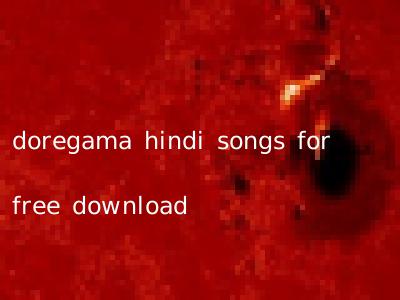 doregama hindi songs for free download