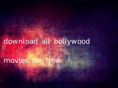 download all bollywood movies for free