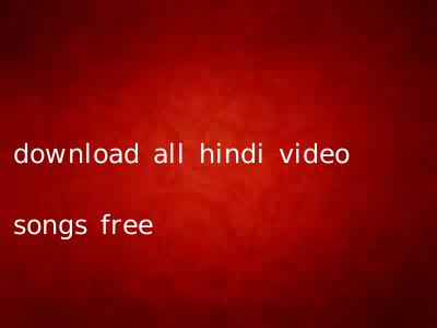 download all hindi video songs free