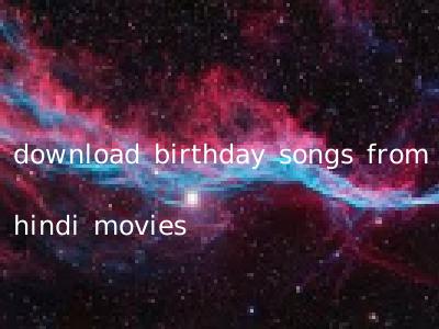 download birthday songs from hindi movies