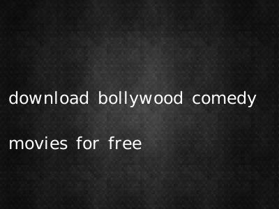 download bollywood comedy movies for free
