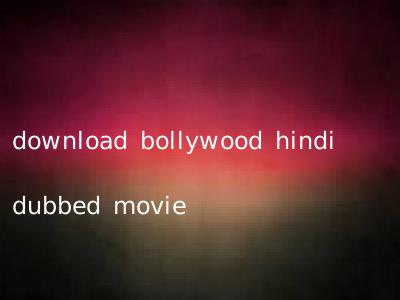 download bollywood hindi dubbed movie