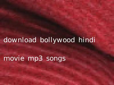 download bollywood hindi movie mp3 songs