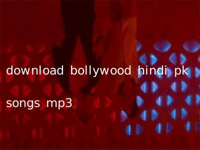 download bollywood hindi pk songs mp3