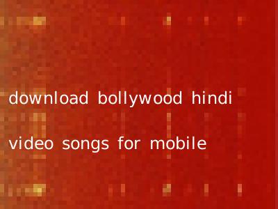 download bollywood hindi video songs for mobile