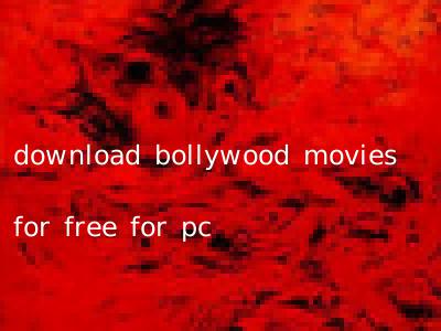 download bollywood movies for free for pc