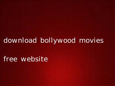 download bollywood movies free website
