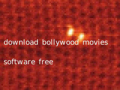 download bollywood movies software free