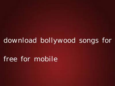 download bollywood songs for free for mobile