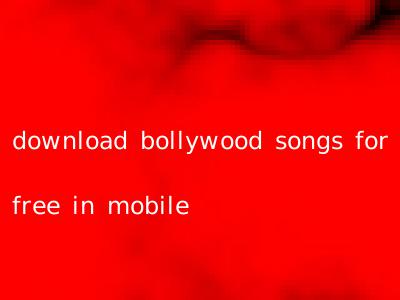 download bollywood songs for free in mobile