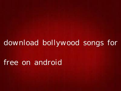 download bollywood songs for free on android
