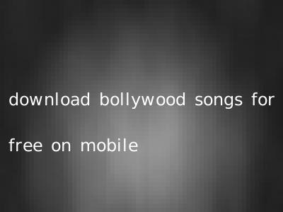 download bollywood songs for free on mobile