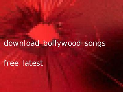 download bollywood songs free latest