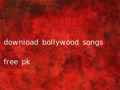 download bollywood songs free pk