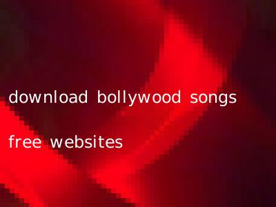 download bollywood songs free websites