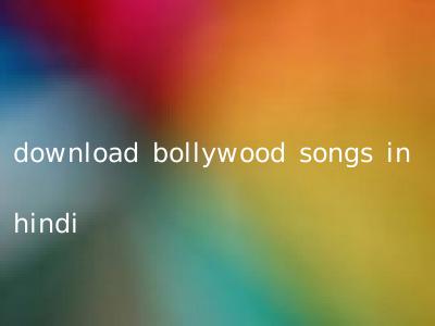 download bollywood songs in hindi
