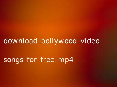 download bollywood video songs for free mp4