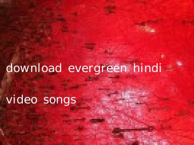 download evergreen hindi video songs