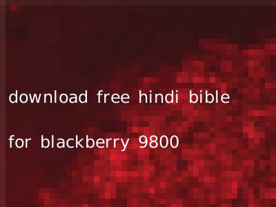 download free hindi bible for blackberry 9800