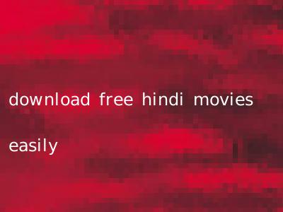 download free hindi movies easily