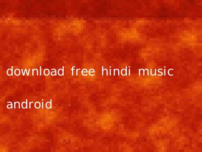 download free hindi music android