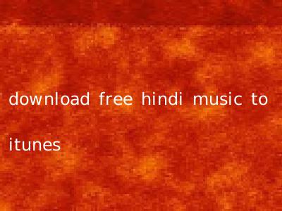 download free hindi music to itunes