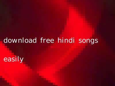 download free hindi songs easily