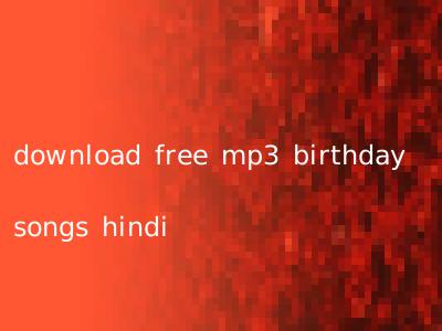 download free mp3 birthday songs hindi