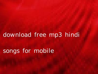 download free mp3 hindi songs for mobile