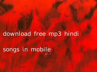 download free mp3 hindi songs in mobile